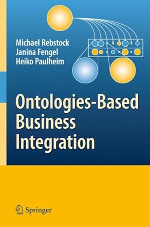 Imagen del vendedor de Ontologies-Based Business Integration by Rebstock, Michael [Paperback ] a la venta por booksXpress