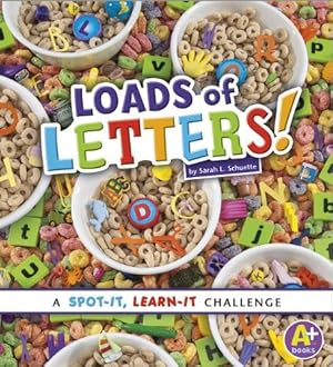 Seller image for Loads of Letters!: A Spot-It, Learn-It Challenge by Schuette, Sarah L. [Paperback ] for sale by booksXpress