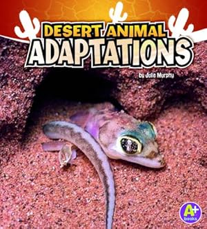 Imagen del vendedor de Desert Animal Adaptations (Amazing Animal Adaptations) by Murphy, Julie Ann [Library Binding ] a la venta por booksXpress