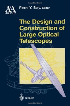 Immagine del venditore per The Design and Construction of Large Optical Telescopes (Astronomy and Astrophysics Library) [Paperback ] venduto da booksXpress