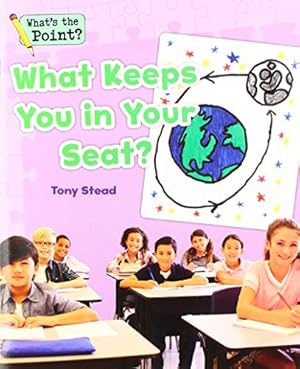 Seller image for What Keeps You in Your Seat? (What's the Point? Reading and Writing Expository Text) by Capstone Classroom [Paperback ] for sale by booksXpress