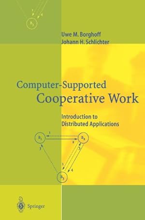 Seller image for Computer-Supported Cooperative Work: Introduction to Distributed Applications by Borghoff, Uwe M., Schlichter, Johann H. [Paperback ] for sale by booksXpress