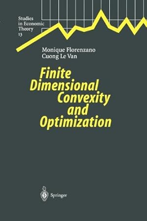 Imagen del vendedor de Finite Dimensional Convexity and Optimization (Studies in Economic Theory) by Florenzano, Monique [Paperback ] a la venta por booksXpress