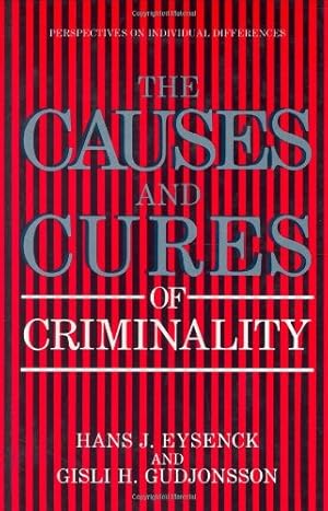Seller image for The Causes and Cures of Criminality (Perspectives on Individual Differences) [Hardcover ] for sale by booksXpress