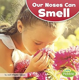 Seller image for Our Noses Can Smell (Our Amazing Senses) by Wheeler-Toppen, Jodi Lyn [Paperback ] for sale by booksXpress