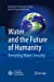 Imagen del vendedor de Water and the Future of Humanity: Revisiting Water Security [Soft Cover ] a la venta por booksXpress