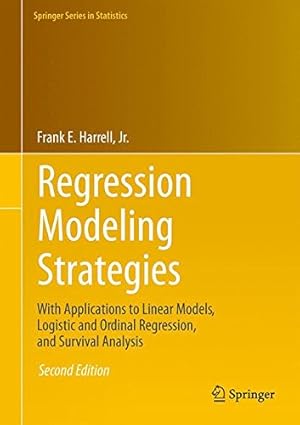 Seller image for Regression Modeling Strategies: With Applications to Linear Models, Logistic and Ordinal Regression, and Survival Analysis (Springer Series in Statistics) by Harrell Jr., Frank E. [Hardcover ] for sale by booksXpress