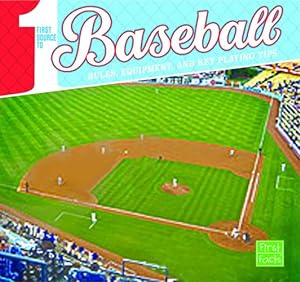 Image du vendeur pour First Source to Baseball: Rules, Equipment, and Key Playing Tips (First Sports Source) by Omoth, Tyler [Library Binding ] mis en vente par booksXpress