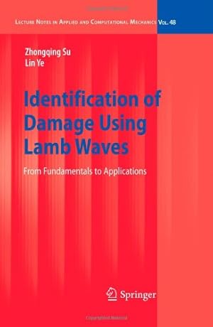 Seller image for Identification of Damage Using Lamb Waves: From Fundamentals to Applications (Lecture Notes in Applied and Computational Mechanics (48)) by Su, Zhongqing, Ye, Lin [Hardcover ] for sale by booksXpress