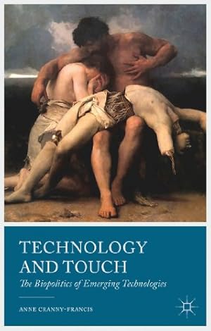Seller image for Technology and Touch: The Biopolitics of Emerging Technologies by Cranny-Francis, Anne [Hardcover ] for sale by booksXpress
