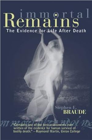 Immagine del venditore per Immortal Remains: The Evidence for Life After Death by Braude, Stephen E. [Hardcover ] venduto da booksXpress