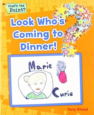 Seller image for Look Who's Coming to Dinner! (What's the Point? Reading and Writing Expository Text) by Capstone Classroom, Stead, Tony [Hardcover ] for sale by booksXpress