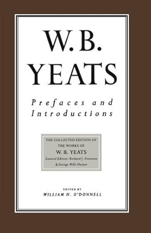 Imagen del vendedor de Prefaces and Introductions: Uncollected Prefaces and Introductions by Yeats to Works by other Authors and to Anthologies Edited by Yeats (The Collected Works of W.B. Yeats) by Yeats, W.B. [Paperback ] a la venta por booksXpress