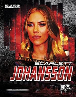 Seller image for Scarlett Johansson (Hollywood Action Heroes) by Delmar, Pete [Library Binding ] for sale by booksXpress