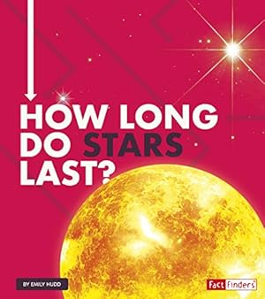 Seller image for How Long Do Stars Last? (How Long Does It Take?) by Hudd, Emily [Paperback ] for sale by booksXpress