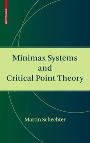 Bild des Verkufers fr Minimax Systems and Critical Point Theory by Schechter, Martin [Hardcover ] zum Verkauf von booksXpress