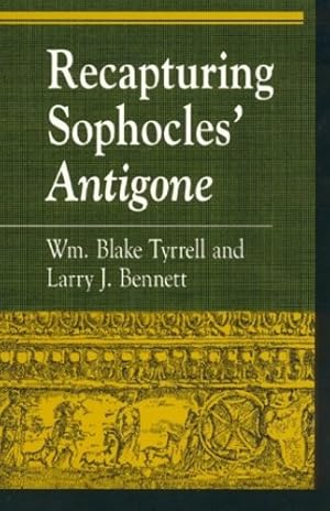 Seller image for Recapturing Sophocles' Antigone by Tyrrell, William Blake, Bennett, Larry J. [Hardcover ] for sale by booksXpress