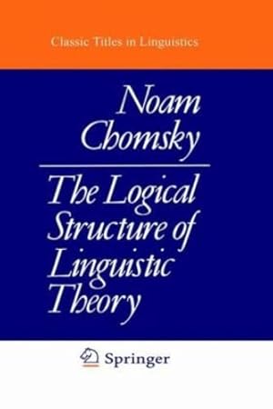 Immagine del venditore per The Logical Structure of Linguistic Theory by Chomsky, N. [Hardcover ] venduto da booksXpress
