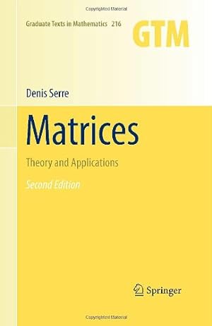 Seller image for Matrices: Theory and Applications (Graduate Texts in Mathematics (216)) by Serre, Denis [Hardcover ] for sale by booksXpress