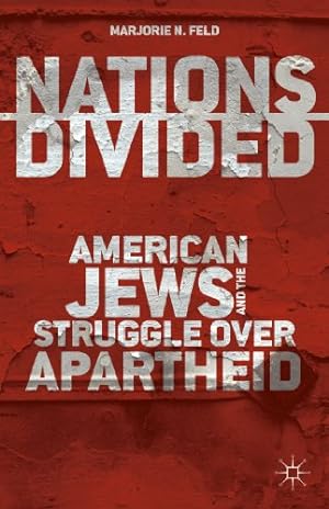 Bild des Verkufers fr Nations Divided: American Jews and the Struggle over Apartheid by Feld, Marjorie N. [Paperback ] zum Verkauf von booksXpress