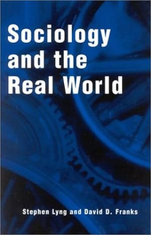 Imagen del vendedor de Sociology and the Real World by Lyng, Stephen, Franks, David D. [Paperback ] a la venta por booksXpress