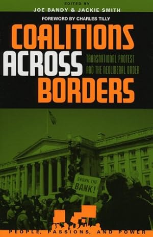 Image du vendeur pour Coalitions across Borders: Transnational Protest and the Neoliberal Order (People, Passions, and Power: Social Movements, Interest Organizations, and the P) [Hardcover ] mis en vente par booksXpress