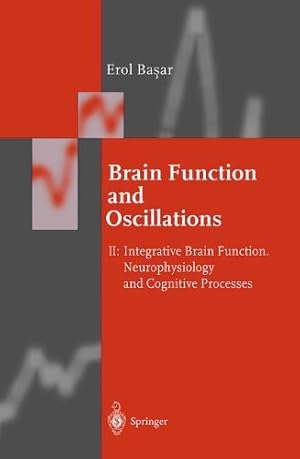 Seller image for Brain Function and Oscillations: Volume II: Integrative Brain Function. Neurophysiology and Cognitive Processes (Springer Series in Synergetics) by Basar, Erol [Paperback ] for sale by booksXpress