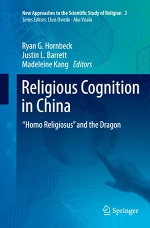 Seller image for Religious Cognition in China: Homo Religiosus and the Dragon (New Approaches to the Scientific Study of Religion) [Paperback ] for sale by booksXpress