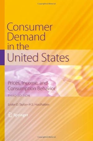 Image du vendeur pour Consumer Demand in the United States: Prices, Income, and Consumption Behavior by Taylor, Lester D., Houthakker, H.S. [Hardcover ] mis en vente par booksXpress