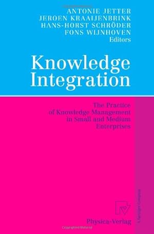 Seller image for Knowledge Integration: The Practice of Knowledge Management in Small and Medium Enterprises [Paperback ] for sale by booksXpress