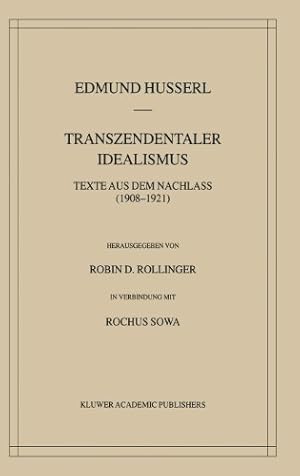 Immagine del venditore per Transzendentaler Idealismus: Texte Aus Dem Nachlass (19081921) (Husserliana: Edmund Husserl Gesammelte Werke) (German Edition) by Husserl, Edmund [Hardcover ] venduto da booksXpress