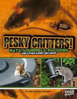 Immagine del venditore per Pesky Critters!: Squirrels, Raccoons, and Other Furry Invaders (Nature's Invaders) by Axelrod-Contrada, Joan [Library Binding ] venduto da booksXpress