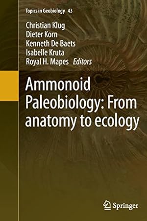 Bild des Verkufers fr Ammonoid Paleobiology: From anatomy to ecology (Topics in Geobiology) [Paperback ] zum Verkauf von booksXpress