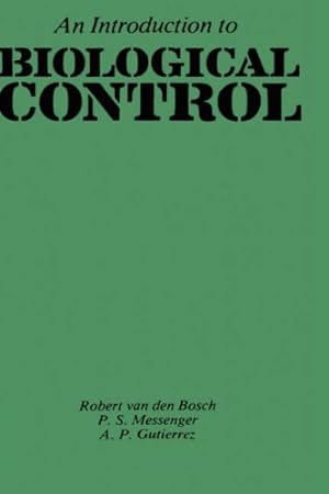 Image du vendeur pour An Introduction to Biological Control by Gutierrez, A.P., Messenger, P.S., van den Bosch, R. [Hardcover ] mis en vente par booksXpress