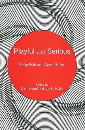 Seller image for Playful and Serious: Philip Roth as a Comic Writer [Hardcover ] for sale by booksXpress