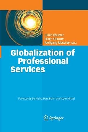 Image du vendeur pour Globalization of Professional Services: Innovative Strategies, Successful Processes, Inspired Talent Management, and First-Hand Experiences [Paperback ] mis en vente par booksXpress