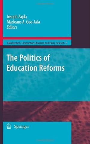 Seller image for The Politics of Education Reforms (Globalisation, Comparative Education and Policy Research) [Hardcover ] for sale by booksXpress
