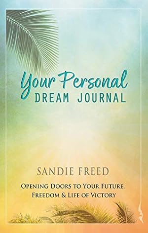 Immagine del venditore per Your Personal Dream Journal: Opening Doors to Your Future, Freedom & Life of Victory by Freed, Sandie [Paperback ] venduto da booksXpress