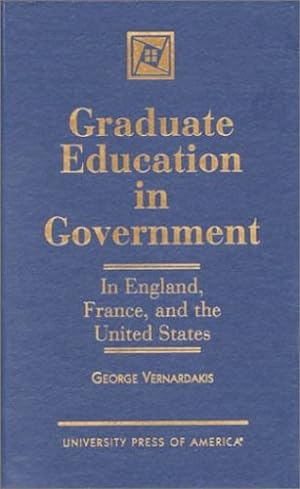 Seller image for Graduate Education in Government: In England, France, and the United States by Vernardakis, George [Hardcover ] for sale by booksXpress