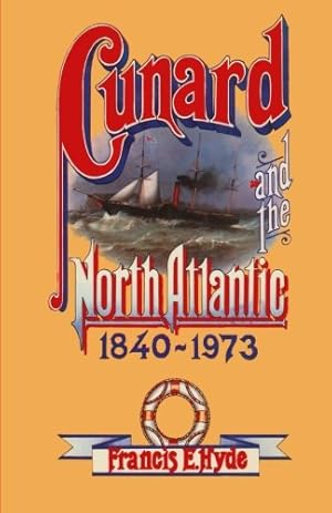 Immagine del venditore per Cunard and the North Atlantic 1840-1973: A History of Shipping and Financial Management by Hyde, Francis E. [Paperback ] venduto da booksXpress