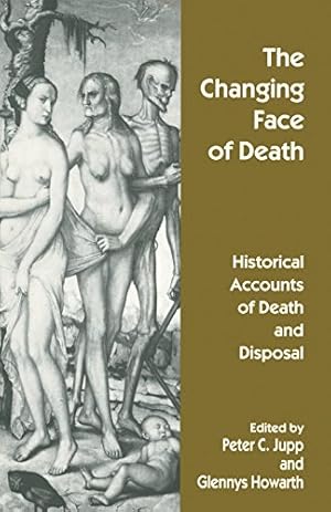 Image du vendeur pour The Changing Face of Death: Historical Accounts of Death and Disposal [Paperback ] mis en vente par booksXpress