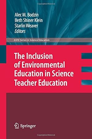 Seller image for The Inclusion of Environmental Education in Science Teacher Education (ASTE Series in Science Education) [Paperback ] for sale by booksXpress