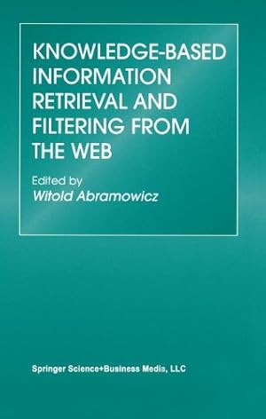 Imagen del vendedor de Knowledge-Based Information Retrieval and Filtering from the Web (The Springer International Series in Engineering and Computer Science) [Paperback ] a la venta por booksXpress