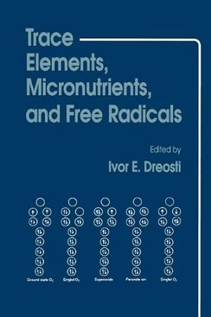 Imagen del vendedor de Trace Elements, Micronutrients, and Free Radicals (Contemporary Issues in Biomedicine, Ethics, and Society) by Dreosti, Ivor E. [Paperback ] a la venta por booksXpress