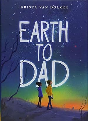 Seller image for Earth to Dad (Capstone Editions) by Van Dolzer, Krista [Library Binding ] for sale by booksXpress