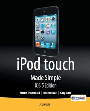 Image du vendeur pour iPod touch Made Simple, iOS 5 Edition by Trautschold, Martin, Ritchie, Rene [Paperback ] mis en vente par booksXpress