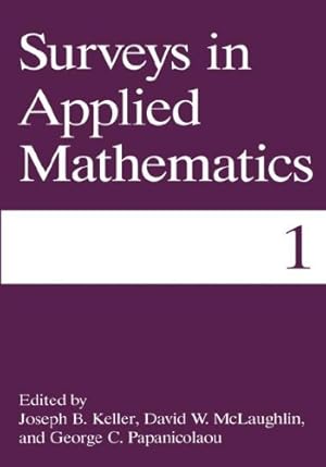 Seller image for Surveys in Applied Mathematics (Surveys in Applied Mathematics, Vol 1) by Keller, Joseph B., McLaughlin, David W., Papanicolaou, George C. [Hardcover ] for sale by booksXpress
