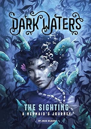 Immagine del venditore per The Sighting: A Mermaid's Journey (Dark Waters) by Gilbert, Julie [Library Binding ] venduto da booksXpress