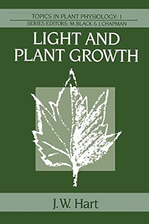 Seller image for Light and Plant Growth (Topics in Plant Physiology) by Hart, J.W. [Paperback ] for sale by booksXpress