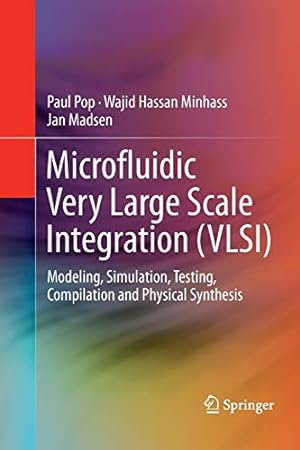 Seller image for Microfluidic Very Large Scale Integration (VLSI): Modeling, Simulation, Testing, Compilation and Physical Synthesis by Pop, Paul [Paperback ] for sale by booksXpress